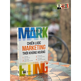 CHIẾN LƯỢC MARKETING THỜI KHỦNG HOẢNG – Philip Kotler & John A. Caslione – Hoàng Thị Phúc Dịch – 1980 Books - NXB Công Thương