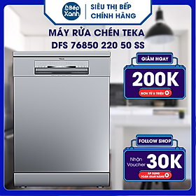 Máy rửa chén TEKA DFS 76850 220 50 SS - Hàng Chính Hãng