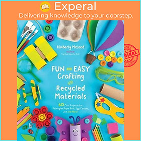 Sách - Fun and Easy Crafting with Recycled Materials : 60 Cool Projects That  by Kimberly McLeod (US edition, paperback)