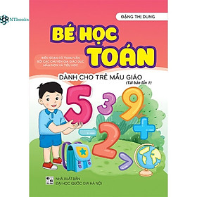 Sách Bé học Toán (dành cho trẻ mẫu giáo) - Đặng Thị Dung