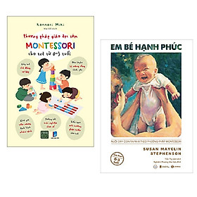 Ảnh bìa Combo 2 cuốn nuôi dạy con: Phương Pháp Giáo Dục Sớm Montessori Cho Trẻ Từ 0 – 3 Tuổi + Em Bé Hạnh Phúc: Nuôi Dạy Trẻ Tại Nhà Theo Phương Pháp Montessori