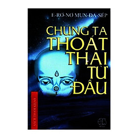 Ảnh bìa Chúng ta thoát thai từ đâu