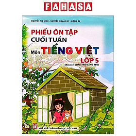 Phiếu Ôn Tập Cuối Tuần Môn Tiếng Việt 5 (Chân Trời) (Chuẩn)