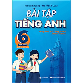 Bài tập tiếng Anh Lớp 6 - Tập 1 - Không đáp án Dùng kèm SGK Global Success