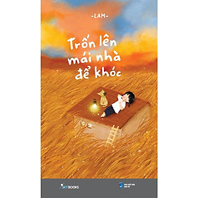  Trốn Lên Mái Nhà Để Khóc - SKY