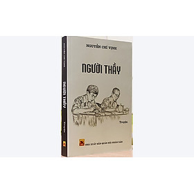 Hình ảnh Người Thầy - Nguyễn Chí Vịnh (Cuốn sách về nhà tình báo nổi tiếng 