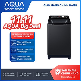Máy giặt cửa trên Aqua 10kg AQW-FR101GT.BK - Hàng chính hãng - Chỉ giao HCM, Hà Nội, Đà Nẵng, Hải Phòng, Bình Dương, Đồng Nai, Cần Thơ