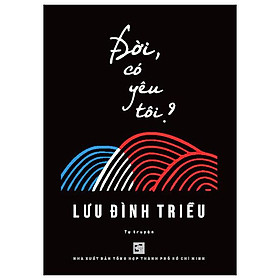 Đời, Có Yêu Tôi?