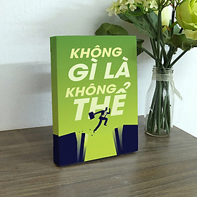 Tranh để bàn slogan tạo động lực Cocopic OFV107-DB Không gì là không thể