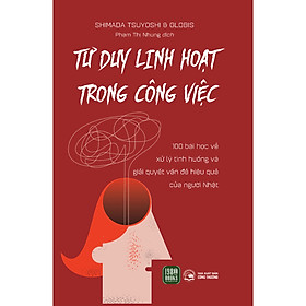 Hình ảnh Sách Hướng Nghiệp Phát Triển Bản Thân-Tư Duy Linh Hoạt Trong Công Việc