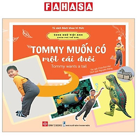 Song Ngữ Việt Anh - Khám Phá Thế Giới - Tommy Muốn Có Một Cái Đuôi - Tommy Wants A Tail