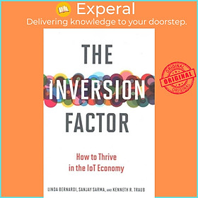 Sách - The Inversion Factor - How to Thrive in the IoT Economy by Linda Bernardi (UK edition, paperback)