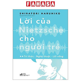 Lời Của Nietzsche Cho Người Trẻ - Tập 2: Tri Thức - Nghệ Thuật - Lối Sống