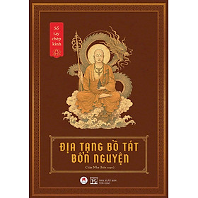 (Sổ tay chép kinh) ĐỊA TẠNG BỒ TÁT BỔN NGUYỆN - Chân Như (biên soạn) – Huy Hoàng Books – NXB Tôn giáo