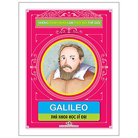 Hình ảnh Những Danh Nhân Làm Thay Đổi Thế Giới - Galileo: Nhà Khoa Học Vĩ Đại