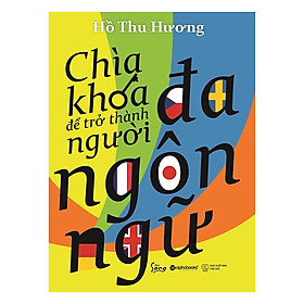 [Download Sách] Chìa Khóa Để Trở Thành Người Đa Ngôn Ngữ