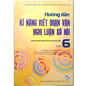 Hình ảnh Sách - Hướng Dẫn Kĩ Năng Viết Đoạn Văn Nghị Luận Xã Hội 6