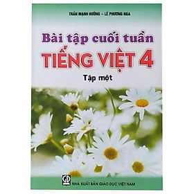 Bài Tập Cuối Tuần Tiếng Việt 4 - Tập 1 (2021)