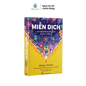 [1120K2 giảm 20K đơn 270K] Sách- Hiểu về Hệ Miễn Dịch Con Người: Du hành thăm hệ thống bí ẩn giữ cho ta sống sót - Nhà sách ôn luyện