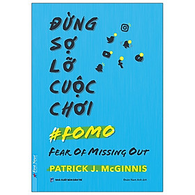 Đừng Sợ Lỡ Cuộc Chơi - Fear Of Missing Out