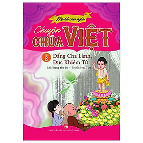 Mẹ Kể Con Nghe - Chuyện Chùa Việt - Tập 8: Đấng Cha Lành, Đức Khiêm Từ