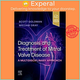 Sách - Diagnosis and Treatment of Mitral Valve Disease - A Multidisciplinar by Scott, MD Goldman (UK edition, hardcover)