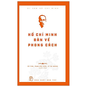 Di Sản Hồ Chí Minh - Hồ Chí Minh Bàn Về Phong Cách