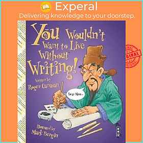 Sách - You Wouldn't Want To Live Without Writing! by Roger Canavan Mark Bergin (UK edition, paperback)