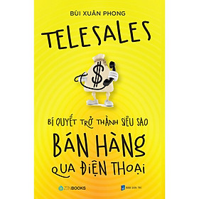 Sách - Bí Quyết Trở Thành Siêu Sao Bán Hàng Qua Điện Thoại - TeleSales