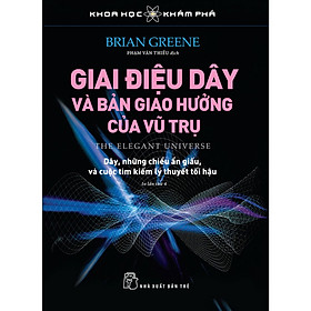 Cuốn Sách Về Khoa Học Khám Phá - Giai Điệu Dây Và Bản Giao Hưởng Của Vũ Trụ