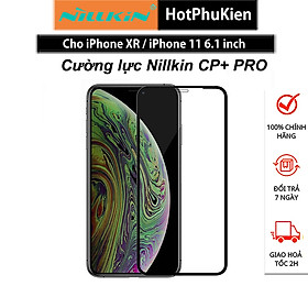 Miếng dán cường lực 3D full màn hình cho iPhone 11 / iPhone XR hiệu Nillkin Amazing CP+ Pro ( Mỏng 0.3mm, Kính ACC Japan, Chống Lóa, Hạn Chế Vân Tay) - Hàng chính hãng