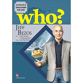 Sách Who? Chuyện Kể Về Danh Nhân Thế Giới - Jeff Bezos - Jeff Hawkins
