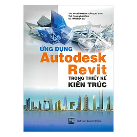 Download sách Ứng Dụng Autodesk Revit Trong Thiết Kế Kiến Trúc