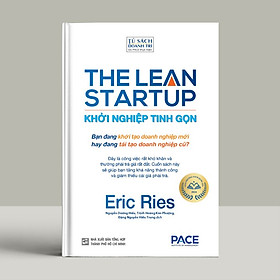 Khởi Nghiệp Tinh Gọn (The Lean Startup) (Tái Bản)