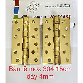 Bản lề lá inox 304 đúc cao cấp mạ vàng dài 15cm dày 4mm