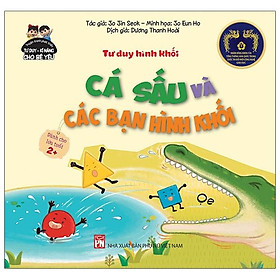 [Download Sách] Phát Triển Tư Duy - Kĩ Năng Cho Bé: Tư Duy Hình Khối - Cá Sấu Và Các Bạn Hình Khối