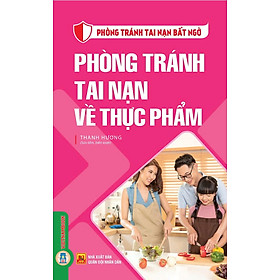 Phòng Tránh Tai Nạn Về Thực Phẩm - Vietnambook
