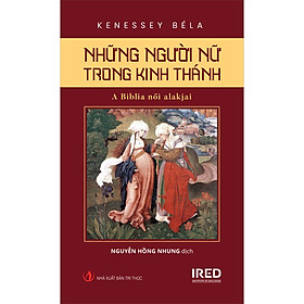 Ảnh bìa Những Người Nữ Trong Kinh Thánh (A Biblia női alakjai) - Kenessy Béla - IRED Books