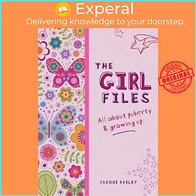 Sách - The Girl Files : All About Puberty & Growing Up by Jacqui Bailey (UK edition, paperback)