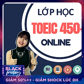 Khóa Học Online Luyện TOEIC 450+ (Cho Người Mất Gốc)