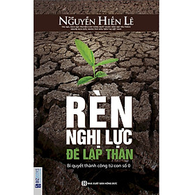 Nơi bán Rèn Nghị Lực Để Lập Thân - Nguyễn Hiến Lê - Giá Từ -1đ