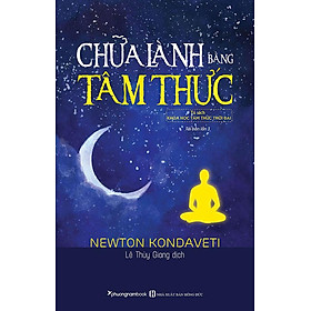 Sách Chữa Lành Bằng Tâm Thức (Tái bản năm 2021)