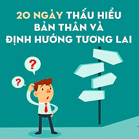 Khóa Học 20 Ngày Thấu Hiểu Bản Thân Và Định Hướng Tương Lai