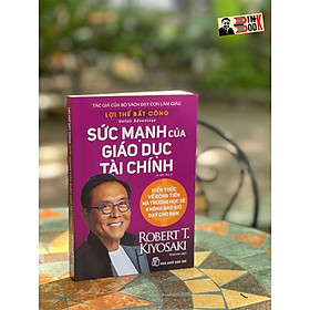 (Tác giả bộ sách Dạy Con Làm Giàu) LỢI THẾ BẤT CÔNG (unfair advantage) – Sức mạnh của giáo dục tài chính - Robert T.Kiyosaki – NXB Trẻ