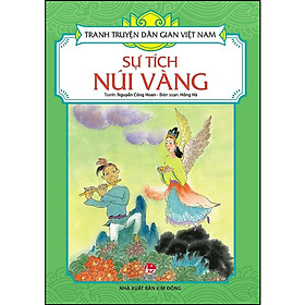 Sách - Sự Tích Núi Vàng - Tranh Truyện Dân Gian Việt Nam - NXB Kim Đồng