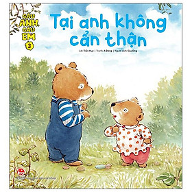 Gấu anh - gấu em - tập 3: tại anh không cẩn thận
