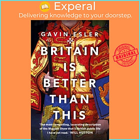 Sách - Britain Is Better Than This - Why a Great Country is Failing Us All by Gavin Esler (UK edition, paperback)