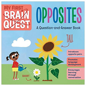 Sách ngoại văn: My First Brain Quest - Opposites - A Question-and-Answer Book - Hachette Book Group