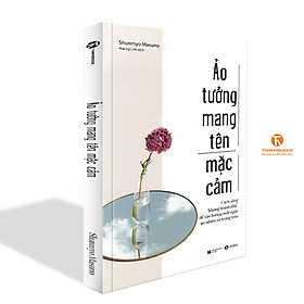 [Download Sách] Ảo tưởng mang tên mặc cảm: Cách sống “không tranh đấu” để tận hưởng mỗi ngày an nhiên và trong trẻo - Thái Hà Books