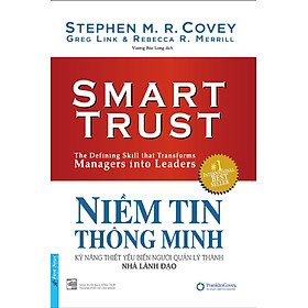 Niềm Tin Thông Minh - Kỹ Năng Thiết Yếu Biến Người Quản Lý Thành Nhà Lãnh